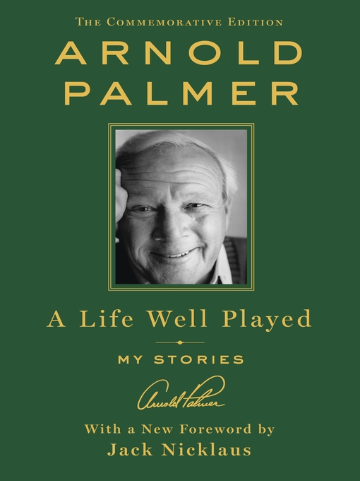 Title details for A Life Well Played by Arnold Palmer - Available